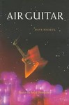 Air Guitar by Dave Hickey (1997, Paperback)