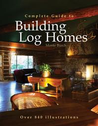 Complete Guide to Building Log Homes by Lloyd P. Birmingham, Monte Burch, Richard J. Meyer (1990, Paperback, Illustrated)