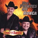 Mas Fuertes que Nunca by Dueto Voces Del Rancho (CD, Mar-2001, Sony Discos Inc.)