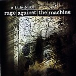 A Tribute to Rage Against the Machine by Various Artists (CD, Feb-2003, Big Eye Music)