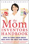 The Mom Inventors Handbook by Tamara Monosoff (2005, Paperback)
