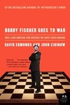 Bobby Fischer Goes To War by David Edmonds, John Eidinow (2005, Paperback, Reprint)