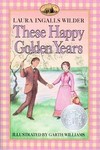 These Happy Golden Years by Laura Ingalls Wilder (1953, Paperback)