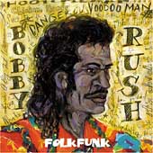 Folk Funk [Digipak] by Bobby Rush (CD, Jun-2004, Deep Rush Records)