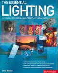 The Essential Lighting Manual for Digital and Film Photographers by Chris Weston (2004, Hardcover)