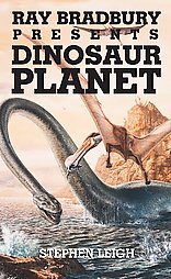 Ray Bradbury Presents Dinosaur Planet by Stephen Leigh (2004, Paperback, Reprint)