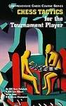 Chess Tactics for the Tournament Player by Lev Alburt, Sam Palatnik (1996, Paperback)