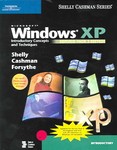 Microsoft Windows XP by Gary B. Shelly, Steven G. Forsythe, Thomas J. Cashman (2005, Paperback)