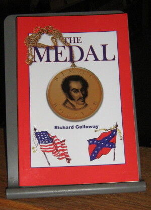 MEDAL ( A Novel of the Civil War) by Richard Galloway  